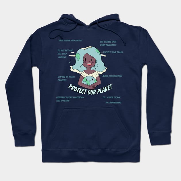 Protect Our Planet Hoodie by lanaflowerz